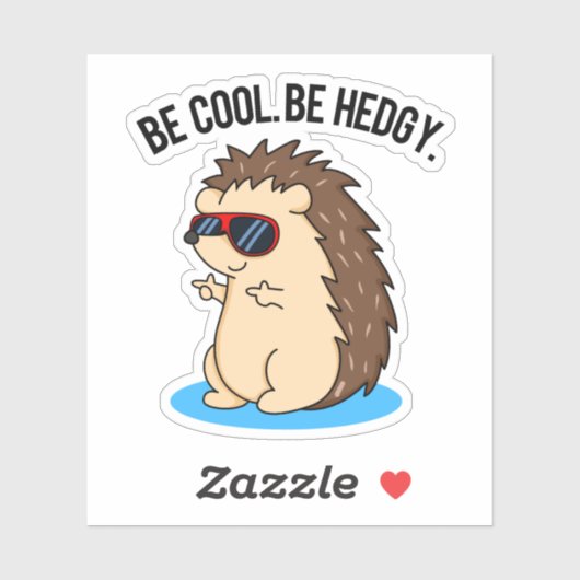 Be Cool Be Hedgy Funny Heg Pun Sticker (Vel)