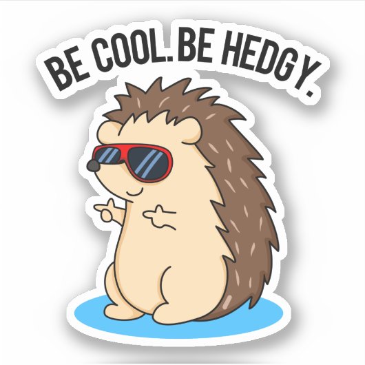 Be Cool Be Hedgy Funny Heg Pun Sticker (Voorkant)