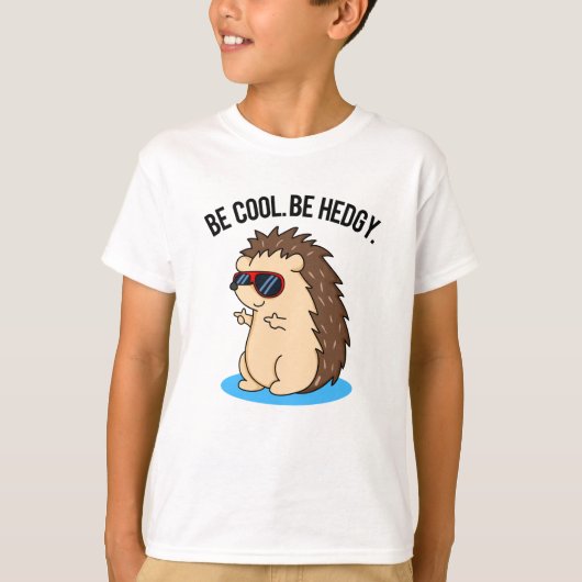 Be Cool Be Hedgy Funny Heg Pun T-shirt (Voorkant)