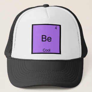 Be - Cool Chemistry Element Symbol Funny Trucker Pet