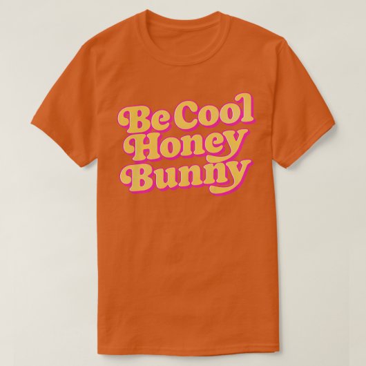 Be Cool Honey Bunny Retro 70s Stijl Ontwerp T-shirt (Design voorkant)