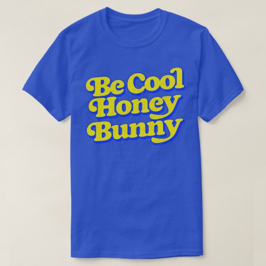 Be Cool Honey Bunny T-shirt (Design voorkant)