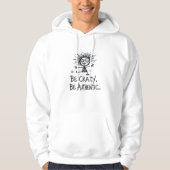 Be Crazy Be Authentic Hoodie (Voorkant)