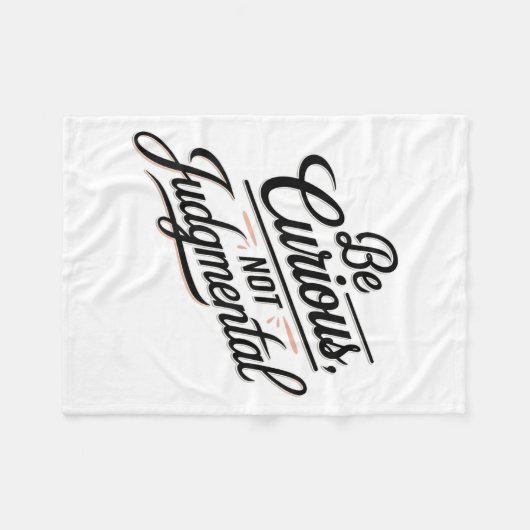 Be Curious Not Judgemental Motivation Insrational  Fleece Deken (Voorkant (Horizontaal))