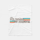 Be Curious Not Judgemental Motivation Insrational  Fleece Deken (Voorkant)