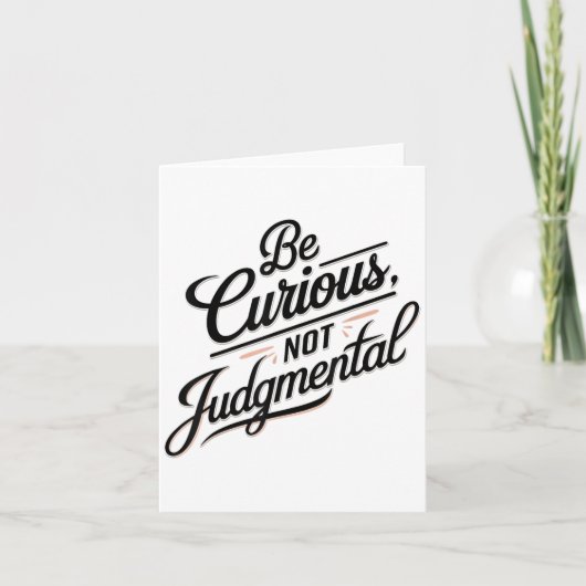 Be Curious Not Judgemental Motivation Insrational  Kaart (Voorkant)
