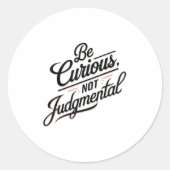 Be Curious Not Judgemental Motivation Insrational Ronde Sticker (Voorkant)