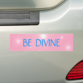 BE DIVINE BUMPERSTICKER (Op auto)