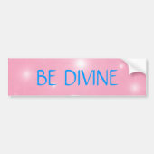 BE DIVINE BUMPERSTICKER (Voorkant)