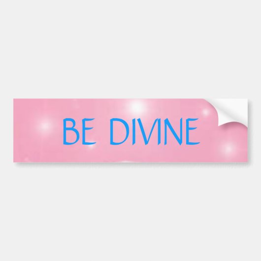 BE DIVINE BUMPERSTICKER (Voorkant)