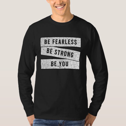 Be Fearless Be Strong Be You  Motivational  Workou T-shirt (Voorkant)