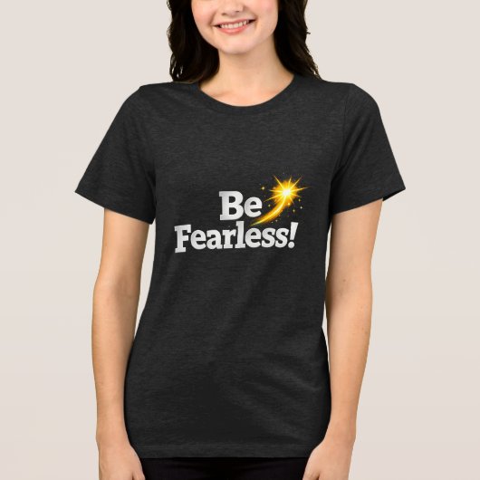 Be Fearless Inspirational Quote T-Shirt with Golde (Voorkant)