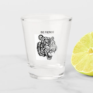 BE FIERCE Shot glass Shot Glas