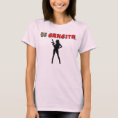 BE GANGSTA T-SHIRT (Voorkant)