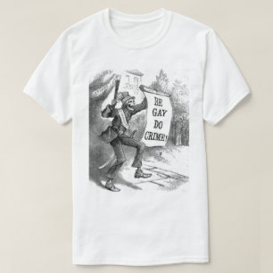 BE GAY, DO CRIME  AFDRUKCARTOON T-SHIRT