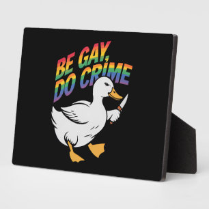 Be Gay Do Crime Funny Goose Rainbow Pride LGBTQ Fotoplaat