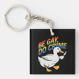 Be Gay Do Crime Funny Goose Rainbow Pride LGBTQ Sleutelhanger