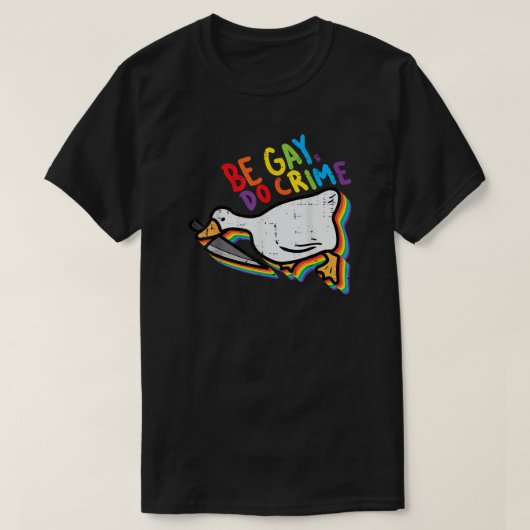 Be Gay Do Crime Funny Goose Rainbow Pride T-shirt (Design voorkant)