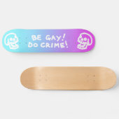 Be Gay Do Crime - Pink/Blue Gradient Persoonlijk Skateboard (Horizontaal)