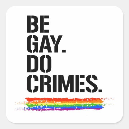 BE GAY DO CRIMES T-shirt Vierkante Sticker (Voorkant)