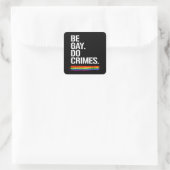 BE GAY DO CRIMES T-shirt Vierkante Sticker (Tas)