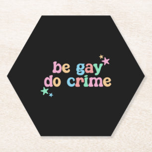 Be Gay Do Misdaad LGBT Grappige retro Kartonnen Onderzetters