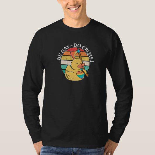 Be Gay Do Misdaad LGBTQ Duck Pride Maand T-shirt (Voorkant)