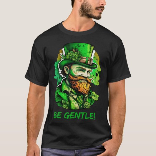 Be Gentle Gentleman St Patricks Day Irish Leprecha T-shirt (Voorkant)