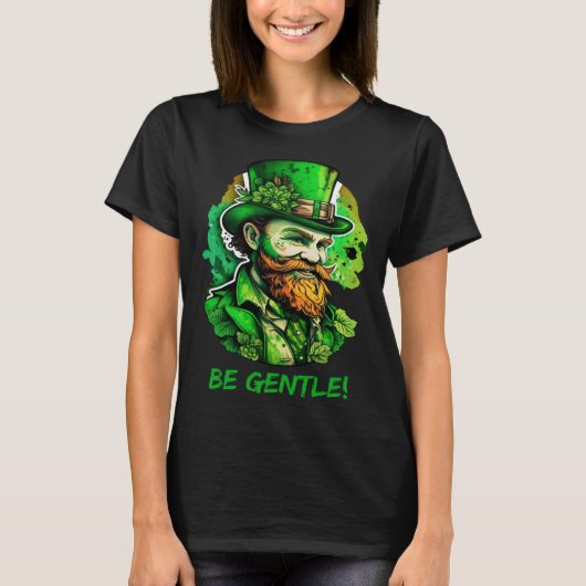 Be Gentle Gentleman St Patricks Day Irish Leprecha T-shirt (Voorkant)