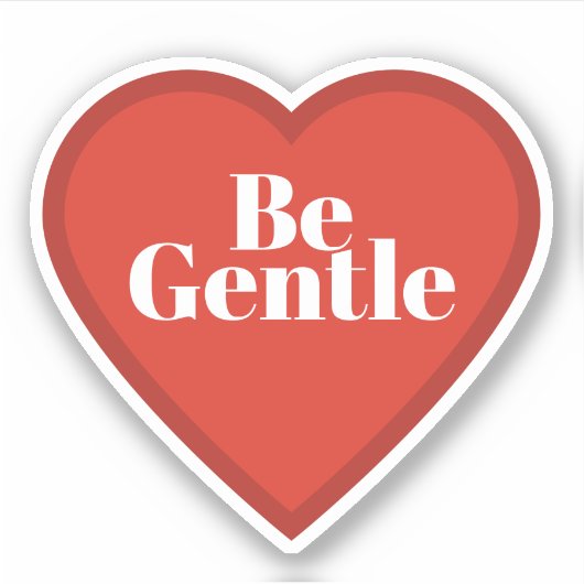Be Gentle Heart Sticker - Relatable Mood Sticker (Voorkant)