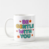 Be Gentle With You - Mug Koffiemok (Links)