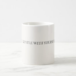 Be Gentle With Yourself Mug – Self Care Support Koffiemok