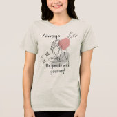 Be Gentle With Yourself T-Shirt Empowerment Woman (Voorkant)