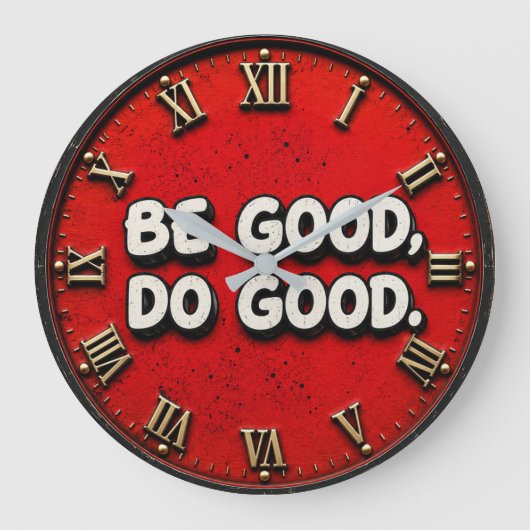 Be Good Do Good Inspirational Grote Klok (Voorkant)