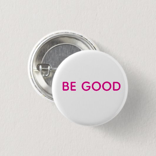Be Good Pin Ronde Button 3,2 Cm (Voorkant /achterkant)