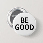 Be Good Ronde Button 5,7 Cm (Voorkant /achterkant)