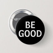 Be Good Ronde Button 5,7 Cm (Voorkant /achterkant)