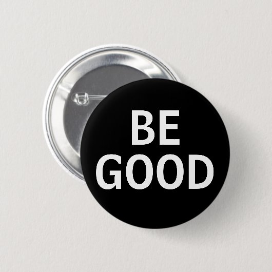 Be Good Ronde Button 5,7 Cm (Voorkant /achterkant)