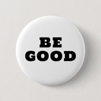 BE GOOD RONDE BUTTON 5,7 CM