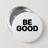 Be Good Ronde Button 7,6 Cm (Voorkant /achterkant)