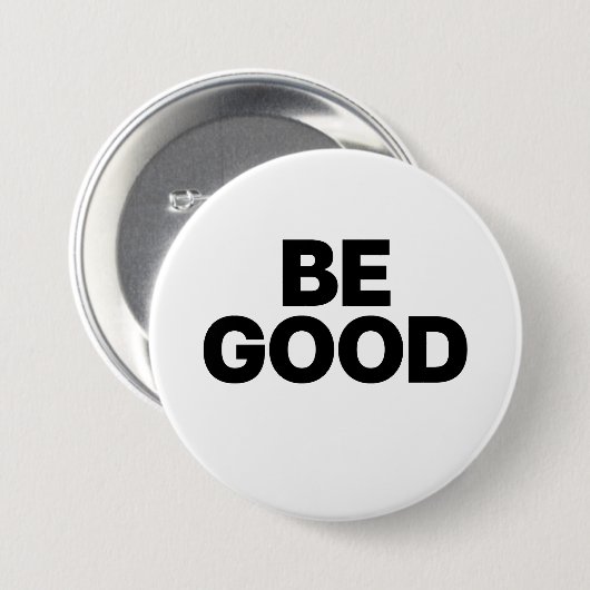 Be Good Ronde Button 7,6 Cm (Voorkant /achterkant)