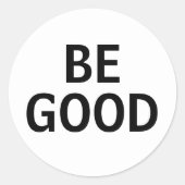 Be Good Ronde Sticker (Voorkant)
