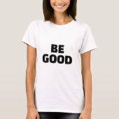 BE GOOD Slogan Monochrome T-shirt (Voorkant)