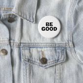 BE GOOD Text White Ronde Button 5,7 Cm (In situ)
