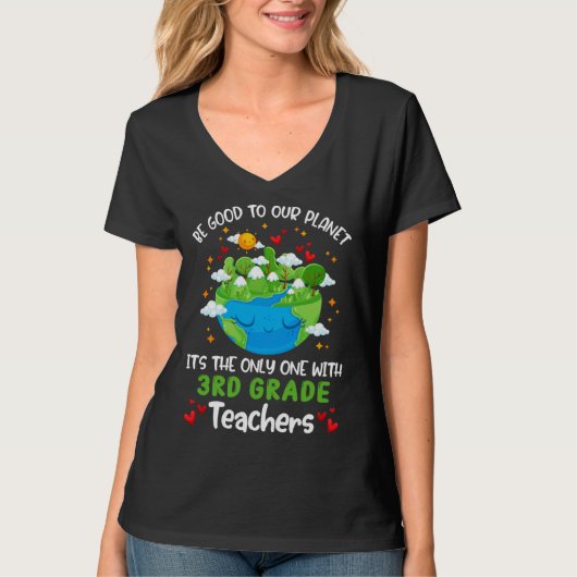 Be Good To Our Planet With 3rd Grade Teacher Earth T-shirt (Voorkant)