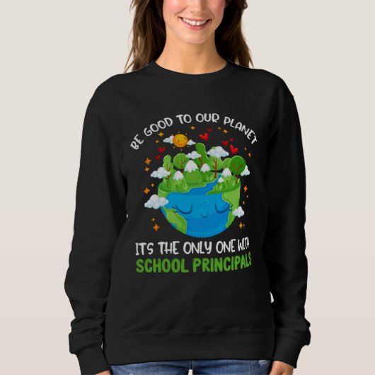 Be Good To Our Planet With School Principals Earth Trui (Voorkant)