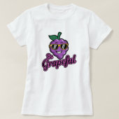 Be Grapeful - Grappig, cool & sarcastisch Pun T-sh T-shirt (Design voorkant)