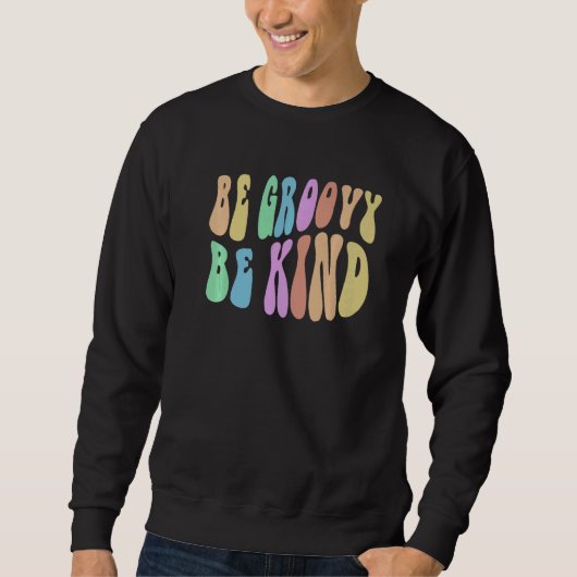 BE GROOVY BE KIND Retro Kindness Cool Anti Bully B Trui (Voorkant)