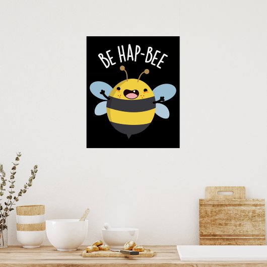 Be Hap-bee Funny Bee Pun Dark BG Poster (Keuken)