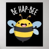 Be Hap-bee Funny Bee Pun Dark BG Poster (Voorkant)